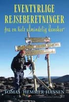 Eventyrlige rejseberetninger fra en helt almindelig dansker af Tomas Hemmer-Hansen