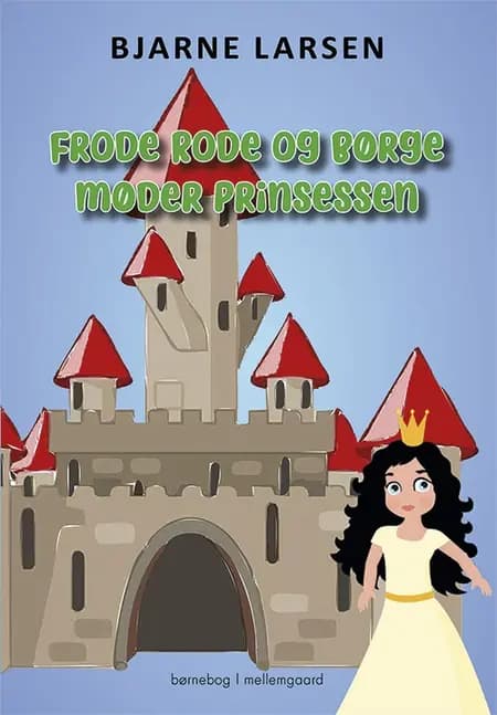 Frode Rode og Børge møder prinsessen af Bjarne Larsen