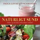 Naturligt sund. Salater og smoothies til hverdagens måltider