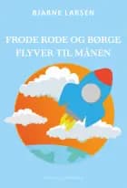 Frode Rode og Børge flyver til månen