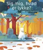 Sig mig, hvad er lykke? af Emma Robert