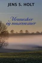 Mennesker og mosevæsner af Jens S. Holt