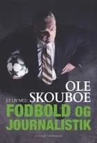 Et liv med foldbold og journalistik