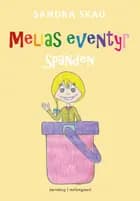 Melias eventyr - Spanden af Sandra Skau