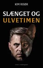 Slænget og ulvetimen af Kim Risør