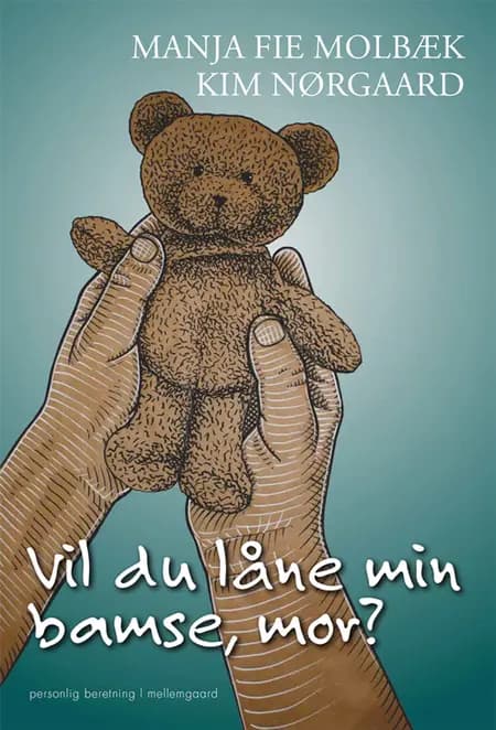 Vil du låne min bamse, mor? af Kim Nørgaard