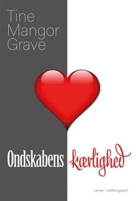 Ondskabens kærlighed af Tine Mangor Grave