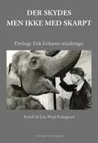 Der skydes - men ikke med skarpt af Lise Wied Kirkegaard