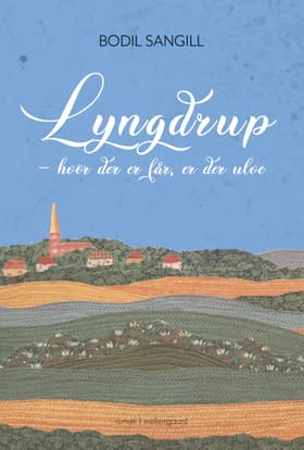 Lyngdrup - hvor der er får, er der ulve af Bodill Sangill