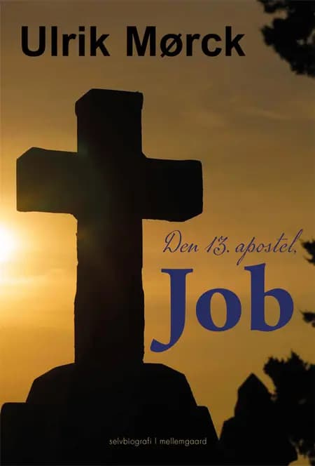 Den 13. apostel, Job af Ulrik Mørck
