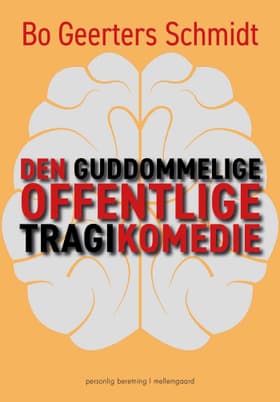 Den guddommelige offentlige tragikomedie af Bo Geerters Schmidt