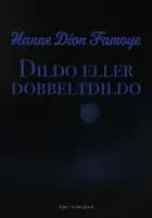 Dildo eller dobbeltdildo af Hanne Dion Famoye