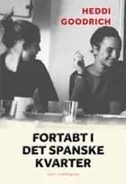 Fortabt i Det Spanske Kvarter af Heddi Goodrich