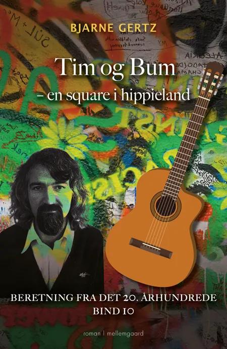 Tim og Bum - en square i hippieland af Bjarne Gertz