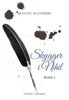 Skygger i Nihil. Bind 1 af Malou Alstrøm