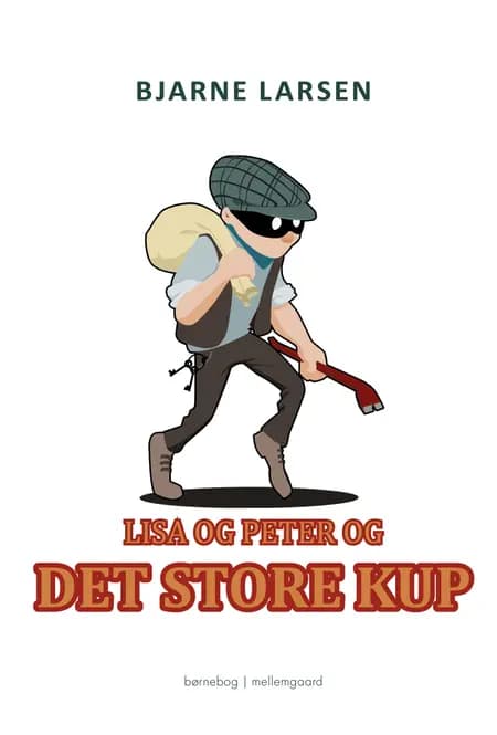 Lisa og Peter og det store kup af Bjarne Larsen