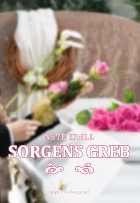 Sorgens greb af Nete Krøll