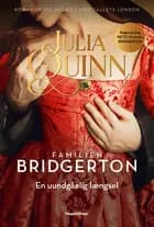 Bridgerton. En uundgåelig længsel
