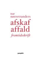 Afskaf affald af Tor Nørretranders