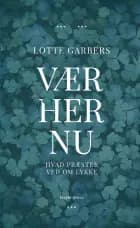 Vær her nu - hvad præster ved om lykke