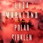 Polarcirklen af Liza Marklund