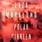 Polarcirklen af Liza Marklund