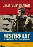 Mesterpilot af John Randall Daniel 'Bob' Braham