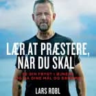 Lær at præstere når du skal af Lars Robl