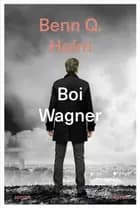 Boi Wagner af Benn Q. Holm