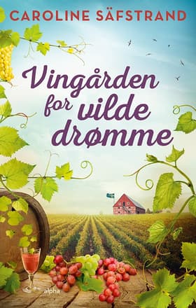 Vingården for Vilde Drømme af Caroline Säfstrand