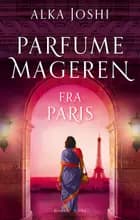 Parfumemageren fra Paris af Alka Joshi