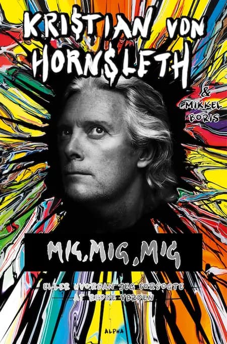 Mig, mig, mig af Mikkel Boris