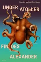 Under atoller findes Alexander af Sandra Møller Henriksen