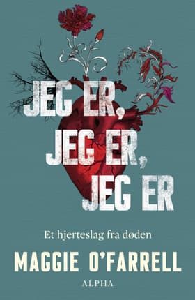 Jeg er, jeg er, jeg er af Maggie O'Farrell