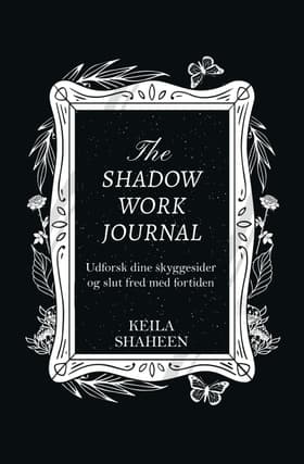 The Shadow Work Journal af Keila Shaheen