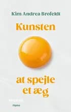 Kunsten at spejle et æg af Kim Andrea Brofeldt