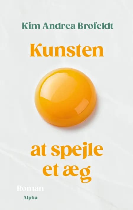 Kunsten at spejle et æg af Kim Andrea Brofeldt