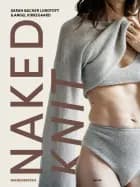 Nakedknit af Sarah Bacher Lundtoft og Angel Kirkegaard