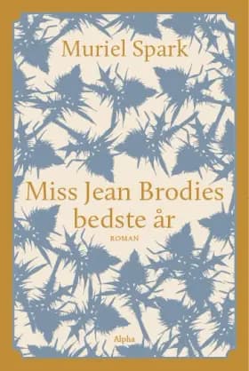 Miss Jean Brodies bedste år af Muriel Spark