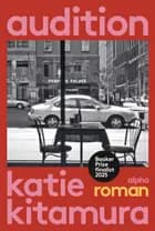 Audition af Katie Kitamura
