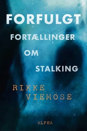 Forfulgt af Rikke Viemose
