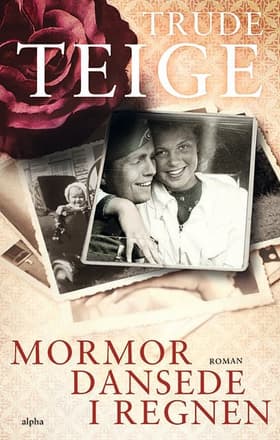 Mormor dansede i regnen af Trude Teige