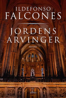 Jordens arvinger af Ildefonso Falcones
