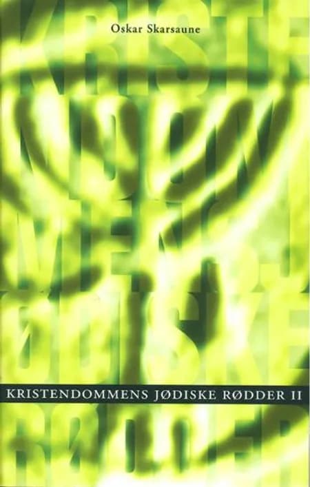 Kristendommens jødiske rødder af Oskar Skarsaune