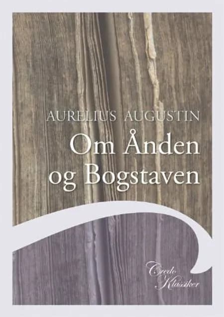 Om Ånden og Bogstaven af Aurelius Augustinus