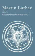 Store Galaterbrevskommentar af Martin Luther