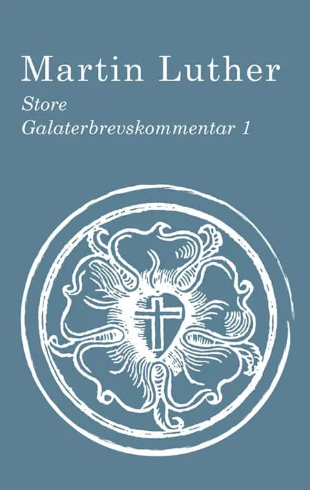 Store Galaterbrevskommentar af Martin Luther