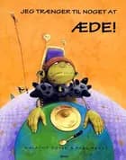 Jeg trænger til noget at ÆDE!