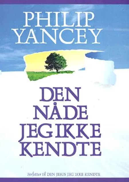 Den nåde jeg ikke kendte af Philip Yancey