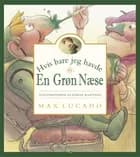 Hvis bare jeg havde en grøn næse af Max Lucado